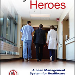 View EPUB 📬 Beyond Heroes: A Lean Management System for Healthcare by  Kim Barnas,Jo