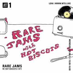 NTS Radio - Rare Jams with Hot Biscuts 09/08/21 - Ep1