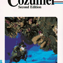 Read EBOOK 📧 Diving and Snorkeling Guide to Cozumel by  George S. Lewbel &  Larry R.