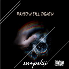 Snapskii - Payso'd till death (prod. by Lilwidy )