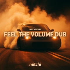Feel The Volume - mitchi dub - (Extended Mix) [FREE DL]