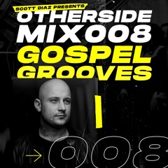Scott Diaz Presents Otherside 008 - Gospel Grooves