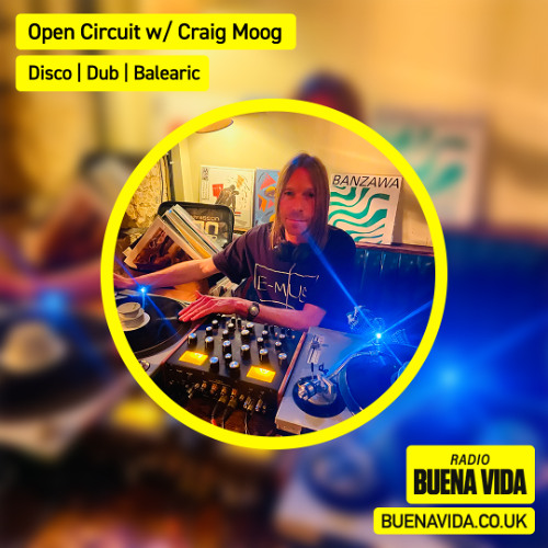 Open Circuit w/ Craig Moog - Radio Buena Vida 09.07.25