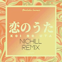 Koi no Uta (From "TONIKAWA: Tonikaku Kawaii") - Nichill Remix