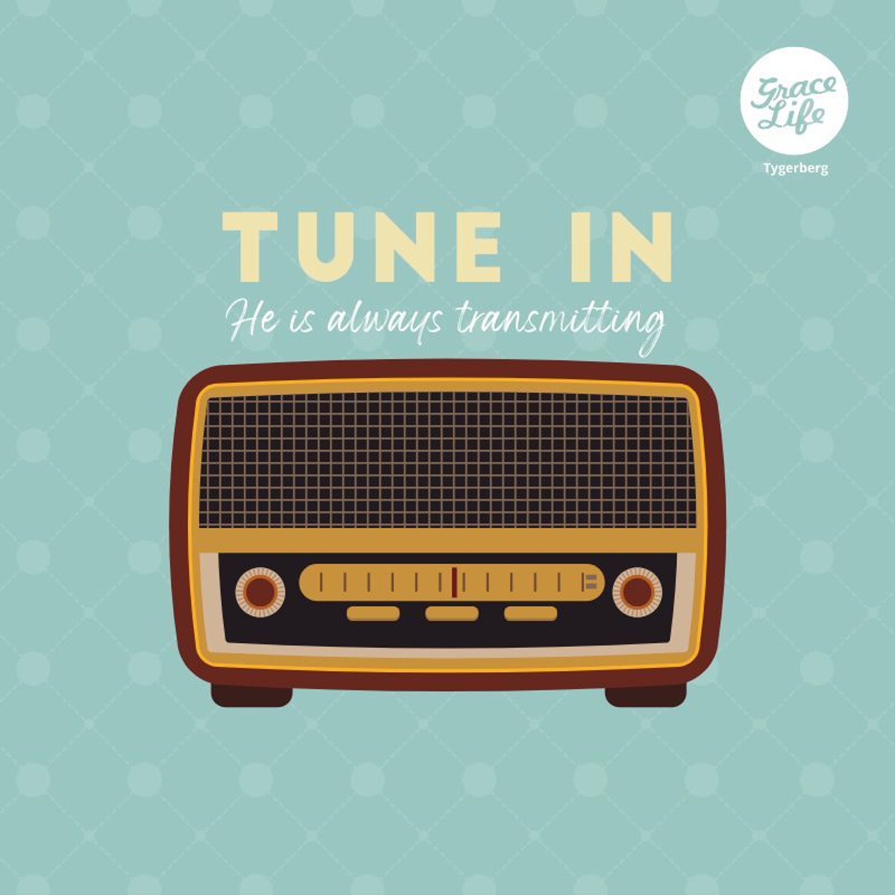 Tune In - Part 4 - What Is God Transmitting - Ettienne Willemse (Tygerberg)