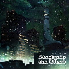 Track 1.04 Maze - Boogiepop and Others 2019 ORIGINAL SOUNDTRACK