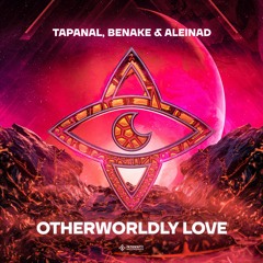 TAPANAL, Benake & Aleinad - Otherworldly Love