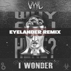 VYYL - I Wonder (Eyelander Remix)