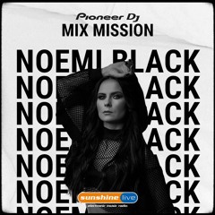 Noemi Black - Sunshine Live Radio Pioneer DJ MixMission