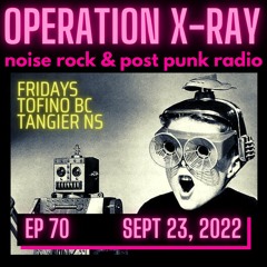 OPERATION XRAY EP 70 - Sept 23, 2022