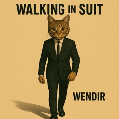 Walking in a Suit-Wendir