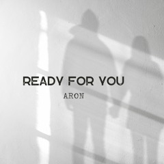 Ready For You