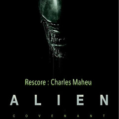 Alien Covenant - Rescore de Charles Maheu