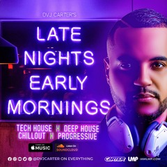 DVJ Carter LMP - The Late Night Essentials Deep Tech & Tropical House (August 2021) IAMLMP.COM