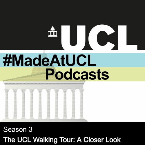 #MadeAtUCL Season 3 - The UCL Walking Tour: A Closer Look