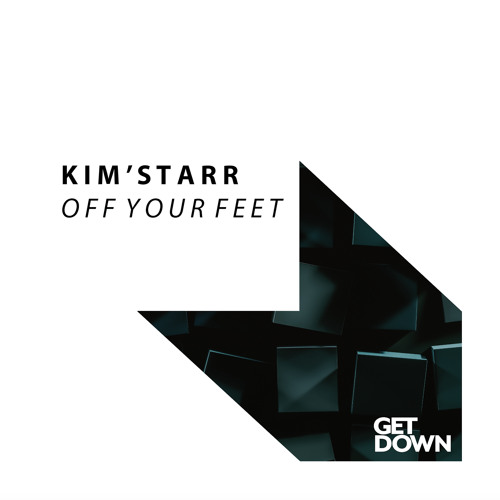 Kim'Starr - Off Your Feet OUT NOW]