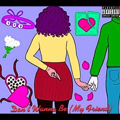 Don't Wanna Be (FriENDs)Ft. Manemal