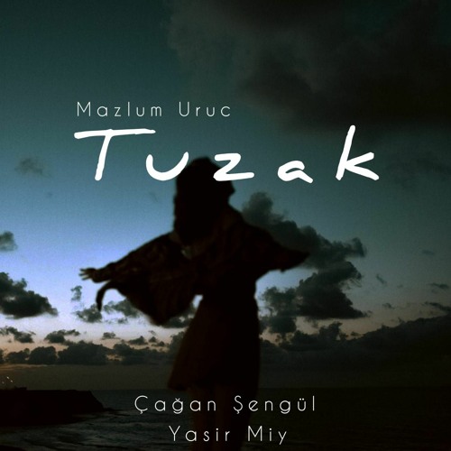 Mazlum Uruc & Cagan Sengul & Yasır Mıy // Tuzak