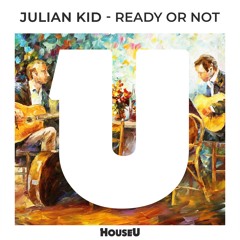 Julian Kid - Ready Or Not