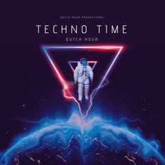 Techno Time by DUTCH HOUR
