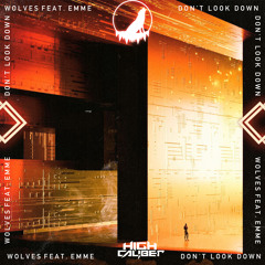 W0LVES - Don't Look Down (Feat. Emme) (FREE DOWNLOAD)