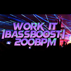 WORK IT  | BassBoost | 200bpm