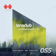 Lansdub & Kamosoul - Weeping Robots [SC Preview]
