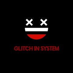 Glitch In System
