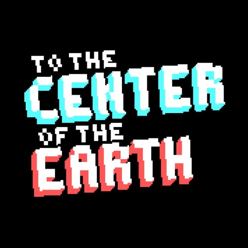 TO THE CENTER OF THE EARTH