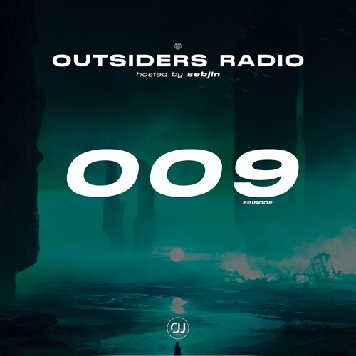 OUTSIDERS RADIO — EPISODE 009