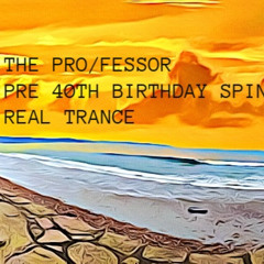 THE PRO/FESSOR - PRE 40TH BIRTHDAY SPIN