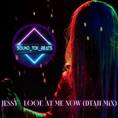 Jessy - Look At Me Now (DTAH Mix)