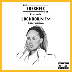 The FreshFix presents LOCKDOWN FM B-Side