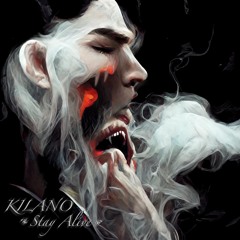 KILANO - STAY ALIVE (Prod. by Dead Yami)