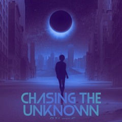 Chasing The Unknown