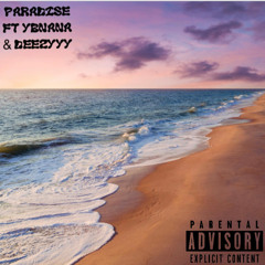 Paradiseee ft YB Nana & Deezyyy prod.Saragino