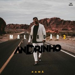 Xamã   Malvadão 3 (Dj Andrinho027)