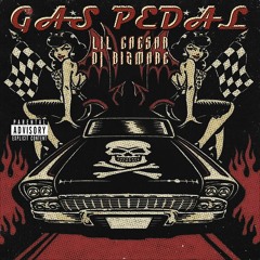 GAS PEDAL - DJ BIZMARE & LIL CAESAR