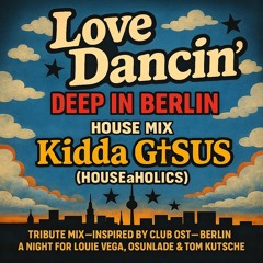 Love Dancin: Deep in Berlin (Club Ost: House Tribute Mix)