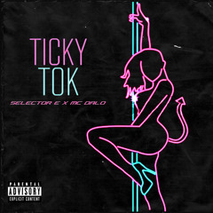 TICKY TOK REFIX SELECTOR E X MC DALO