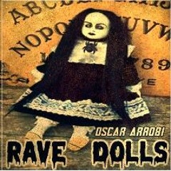 RAVE DOLLS//OSCAR ARROBI