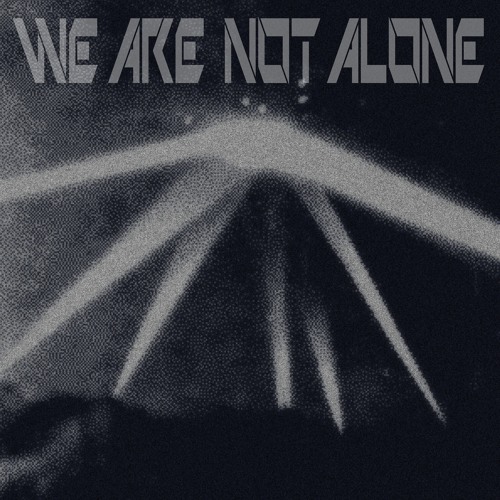 We Are Not Alone Pt. 1 - SNIPPETS
