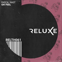 Pascal Mast - Oh Feel (Original Mix)