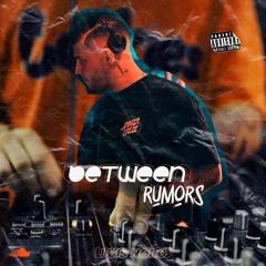 Between Rumors