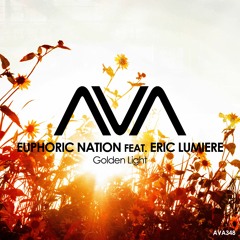 AVA348 - Euphoric Nation Feat. Eric Lumiere - Golden Light *Out Now*