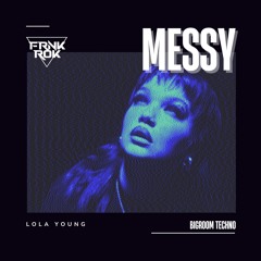 Messy (FRNKROK BRR) -Lola Young