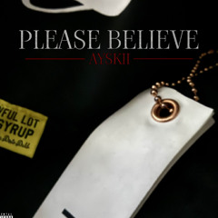 please believe (prod. s1nisterbeats)