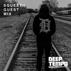SQUEETH - Deep Tempo Guest Mix #20