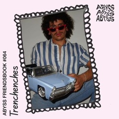 Trenchenches - ABYSS Friendsbook #064