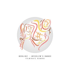 Berlioz - Joycelyn's Dance (Fulminate Remix)